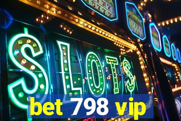 bet 798 vip